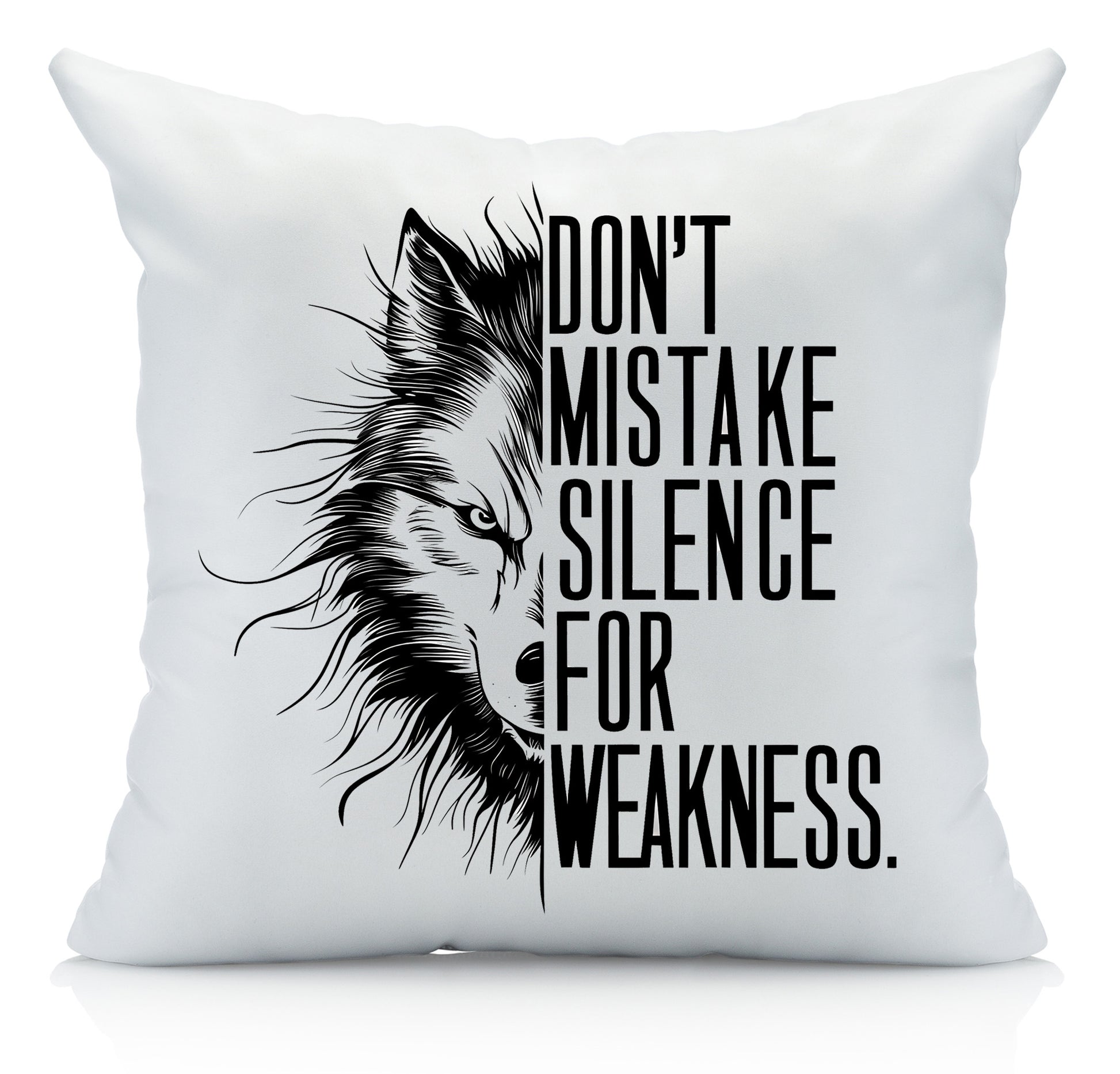 Don't Mistake Silence for Weakness Decorative Pillow Cover