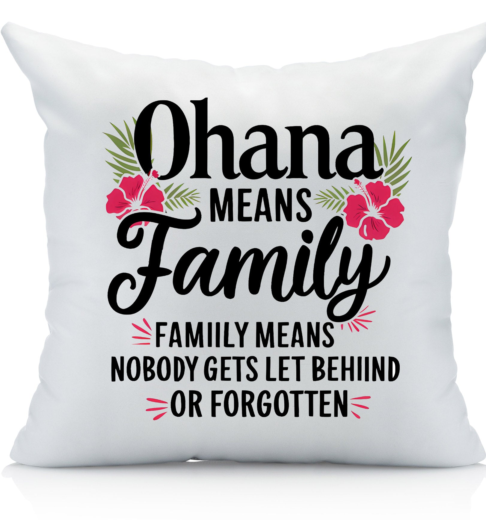 Ohana Means Family - A Pillow of Love and Unity, Home Décor, Pillowcase