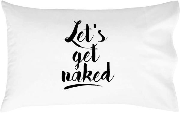 "Let's Get Naked" Couples Pillow Case