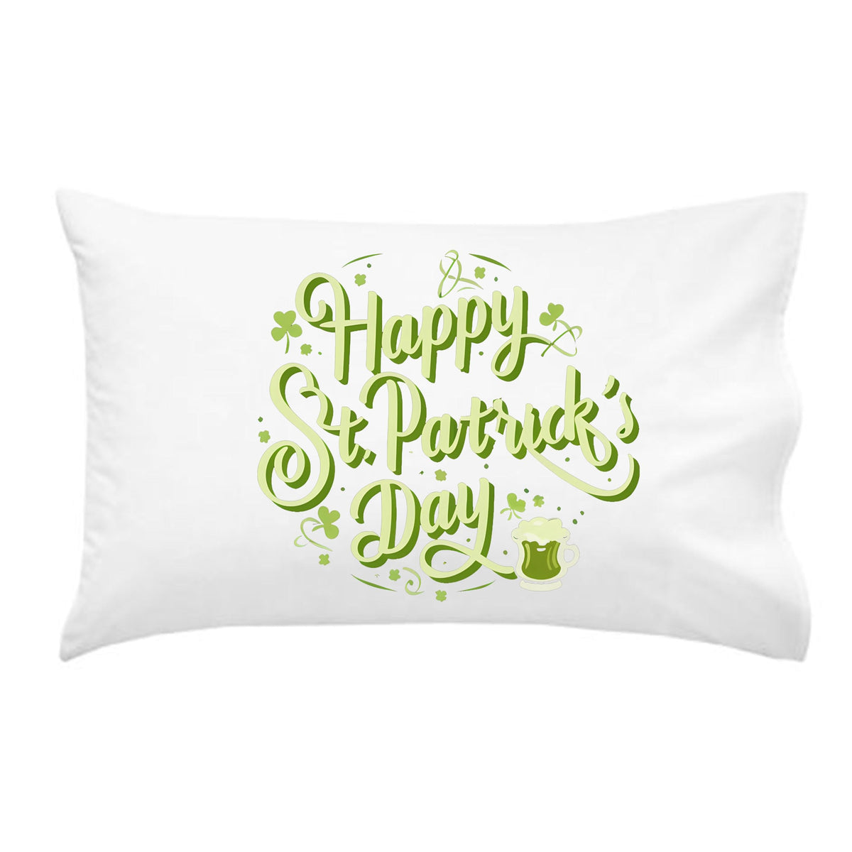 Happy St. Patrick's Day 20 x 30 inch standard pillowcase with green lettering on white