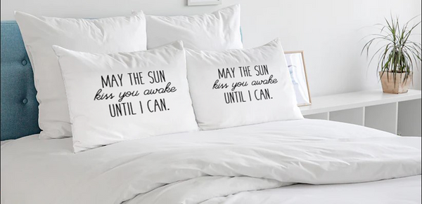 May the Sun Kiss You Awake Until I Can, May the Moon Kiss You to Sleep Until I Can Reversible Pillow Case