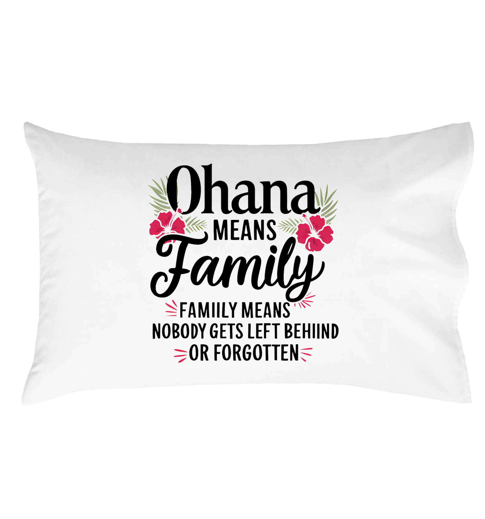 Ohana Means Family - A Pillow of Love and Unity, Home Décor, Pillowcase
