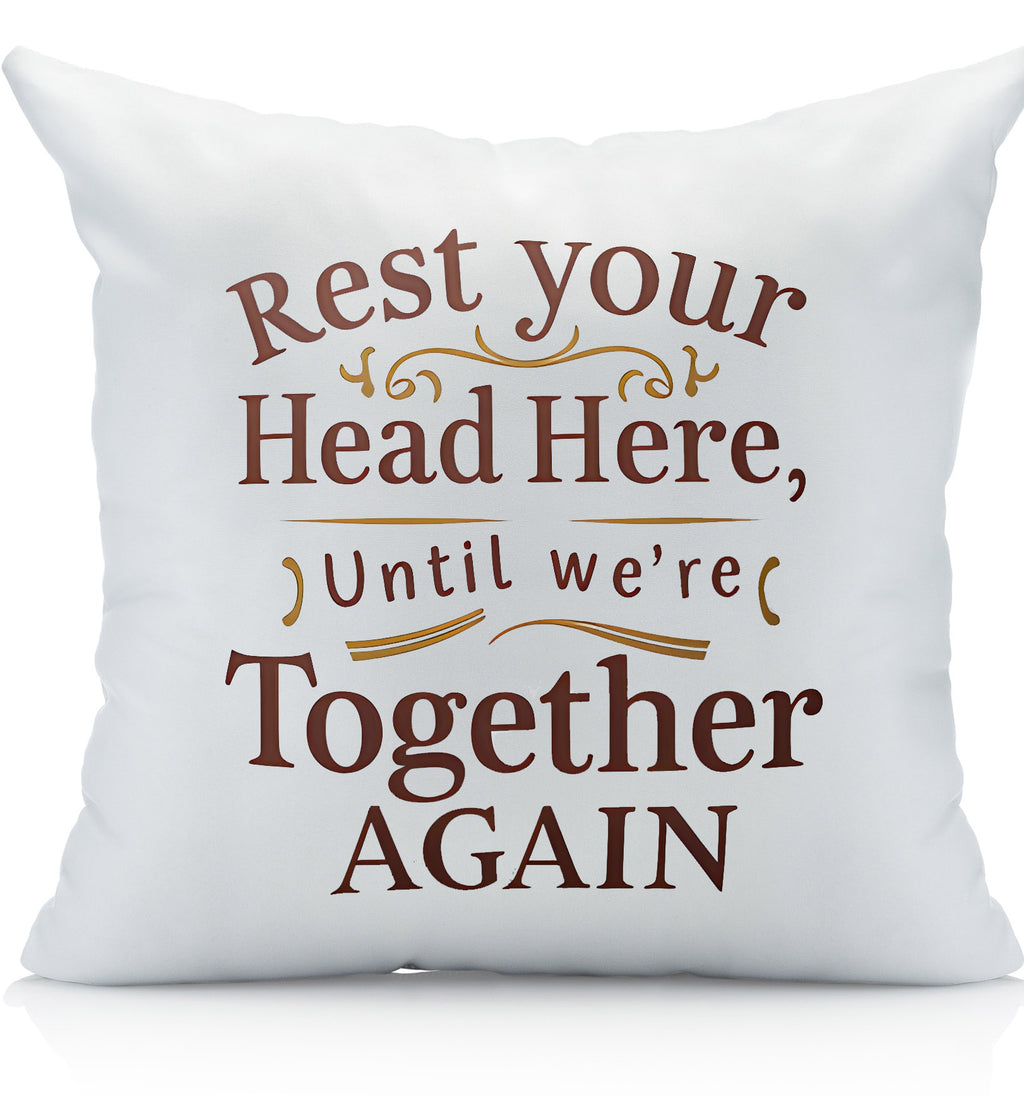 Rest Your Head Here Until We’re Together Again Pillowcase, Emotional Gift for Comfort and Connection, Long-Distance Relationships