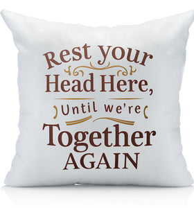 Rest Your Head Here Until We’re Together Again Pillowcase, Emotional Gift for Comfort and Connection, Long-Distance Relationships
