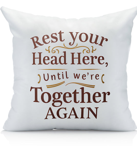 Rest Your Head Here Until We’re Together Again Pillowcase, Emotional Gift for Comfort and Connection, Long-Distance Relationships