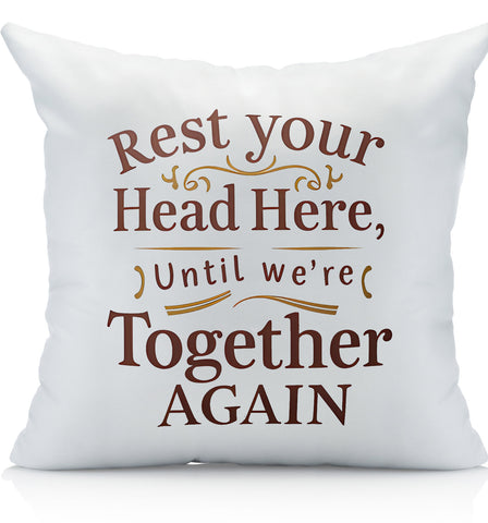 Rest Your Head Here Until We’re Together Again Pillowcase, Emotional Gift for Comfort and Connection, Long-Distance Relationships