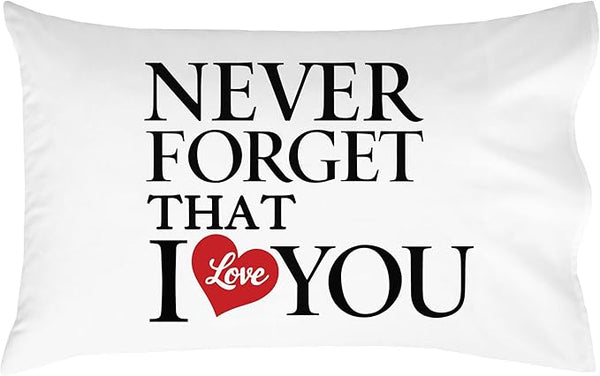 Never Forget That I Love You Decorative Pillow Cover