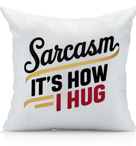 Sarcasm Hug Pillow - A Comfy Dose of Wit, Home Decorative Pillow Cover