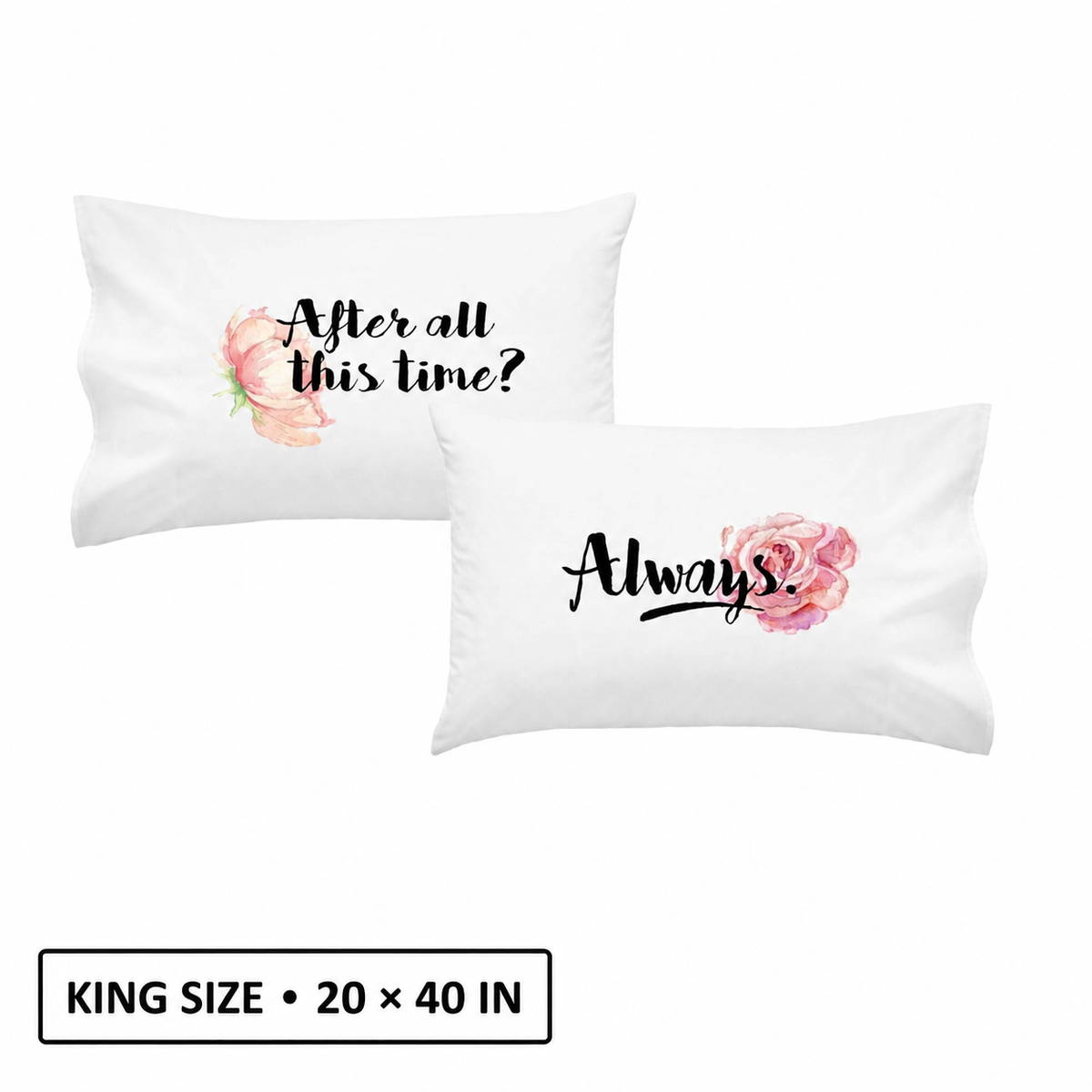 "After All This Time? Always" Couples Pillowcase Set