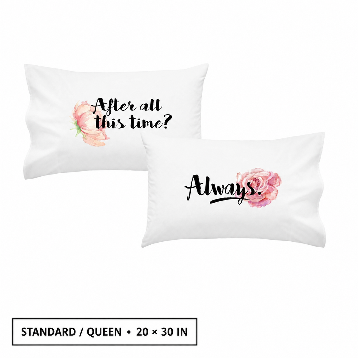 "After All This Time? Always" Couples Pillowcase Set