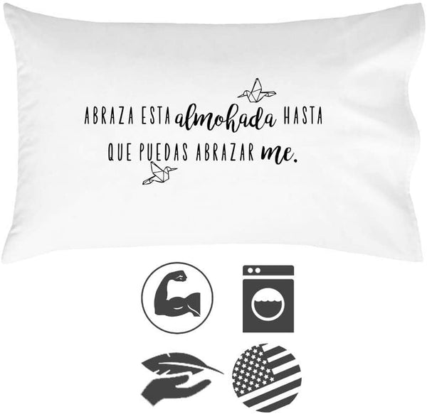 "Abraza esta Almohada Hasta Que Puedas Abrazarme" - LDR Pillowcase Spanish