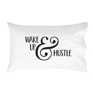 Wake Up & Hustle Pillowcase (One 20x30" Standard/Queen Size Pillow Case) Dorm Room Accessories