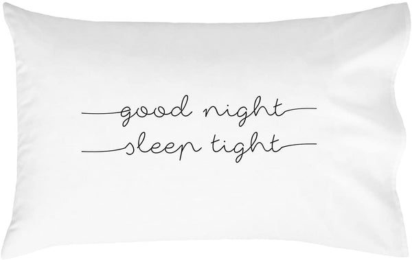 Good Night Sleep Tight Pillowcase - 2 lines (Standard Size 20x30)