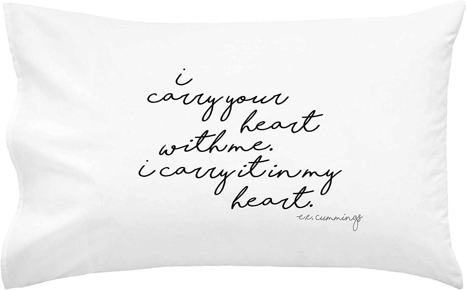 "I Carry Your Heart With Me" E.E. Cummings Quote Pillowcase (Standard/Queen 20x30")