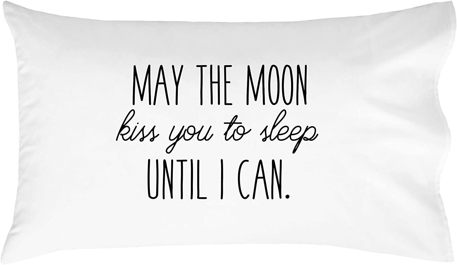 "May The Moon Kiss You To Sleep Until I Can" LDR Pillowcase (Standard Size 20x30")