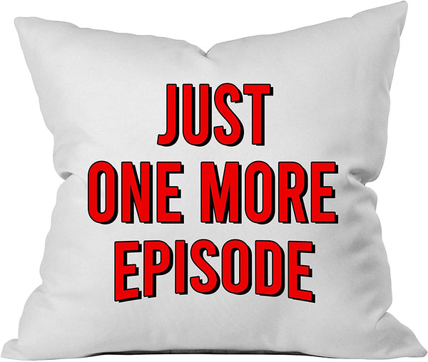 "Just One More Episode" Throw Pillow Cover