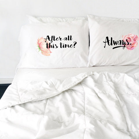 After All This Time? Always - Couple's Pillow Case Set