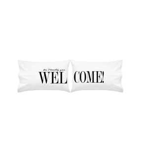 Don't Overstay Your Welcome Pillowcase Set (20x30")