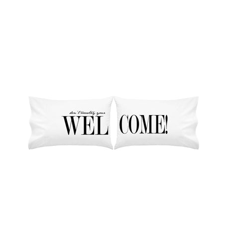 Don't Overstay Your Welcome Pillowcase Set (20x30")