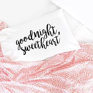 Goodnight, Sweetheart Standard Pillowcase