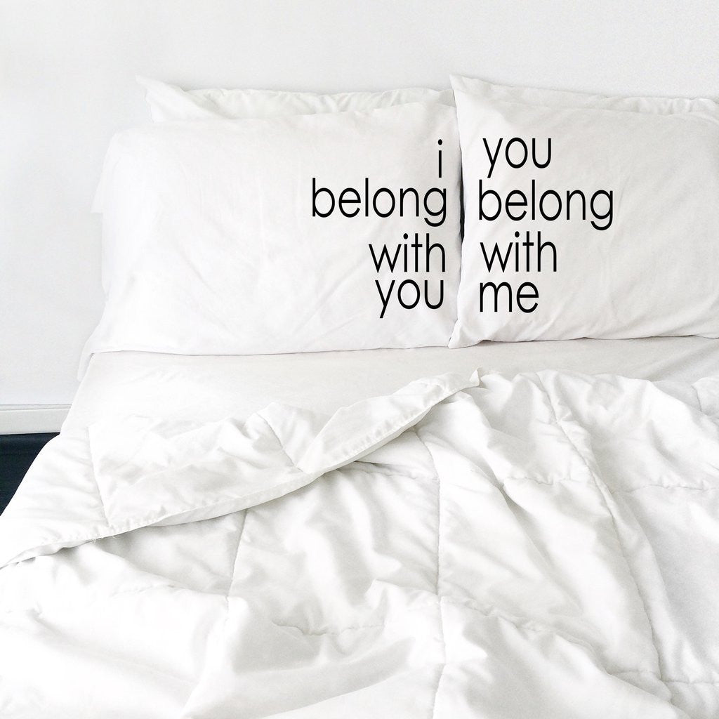 I Belong with You Couples Pillow Case Set Makes Great Pillowcase Wedding Gift