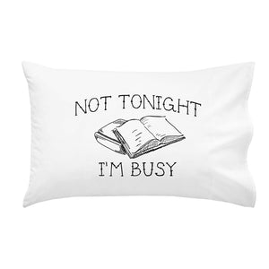 Not Tonight I'm Busy Book Lovers 20" x 30" Pillow Case