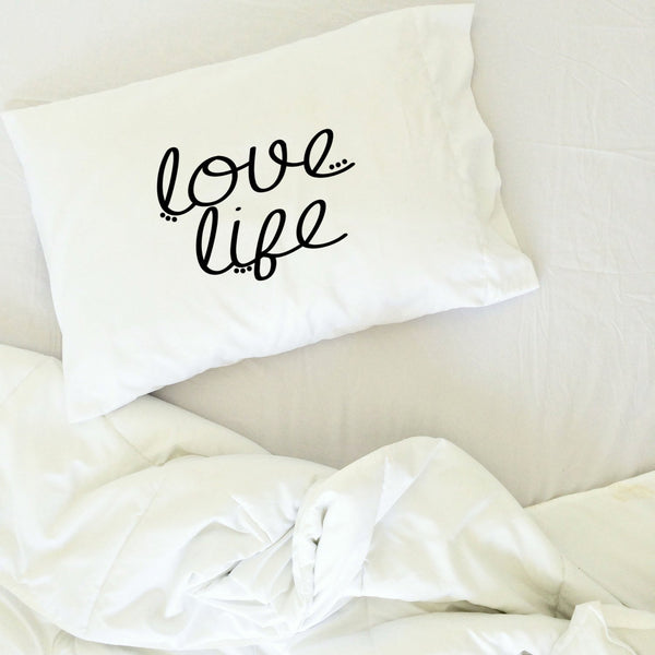 Love Life Pillow Case 20x30"