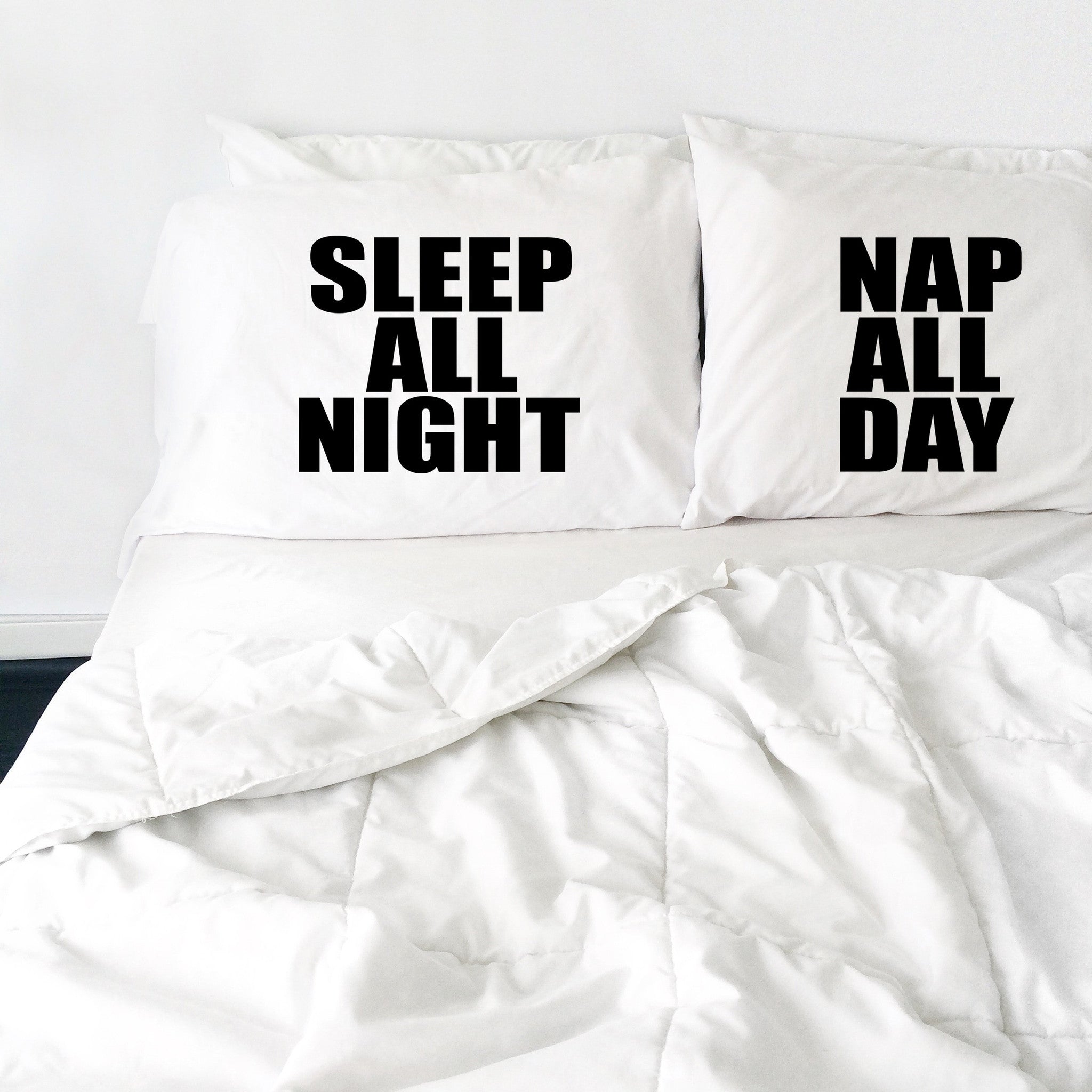 Sleep All Night Nap All Day - Couple's Pillow Case Set