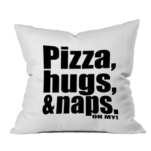 Pizza, Hugs, & Naps. Oh My! 18x18 Inch Throw Pillow Cover