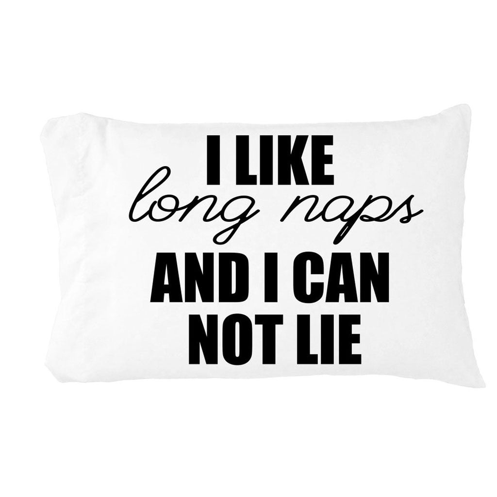 I Like Long Naps and I Can Not Lie Standard Pillowcase
