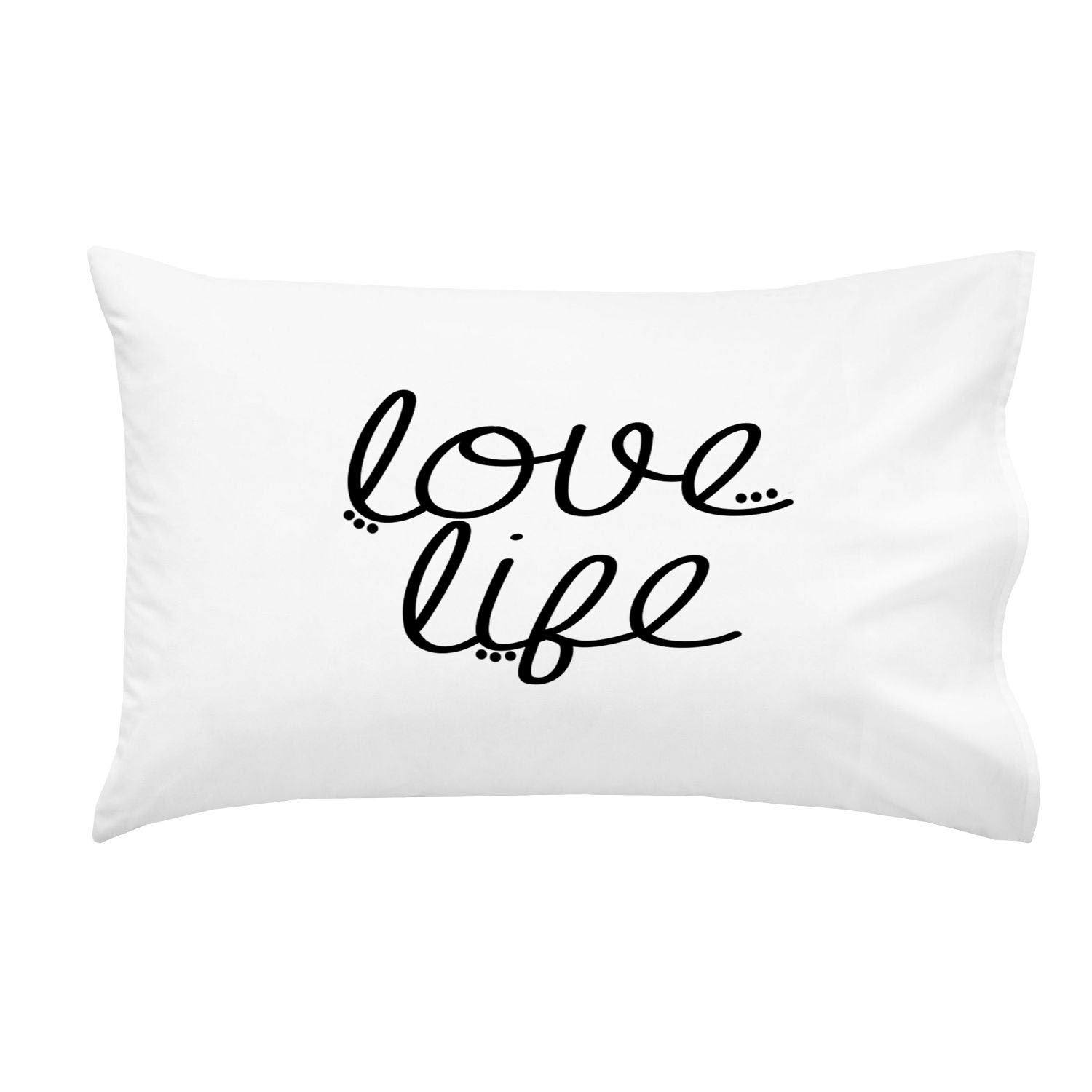 Love Life Pillow Case 20x30"